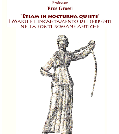 Conferenza ''ETIAM IN NOCTURNA QUIETE, I Marsi e l'incantamento dei serpenti nel mondo antico'' 